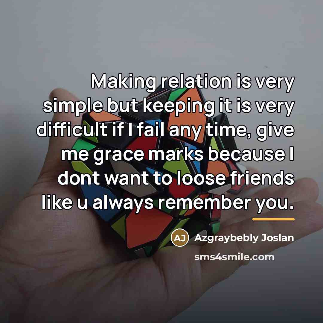 “Making relation is very simple but keeping it is very…” quote by Azgraybebly Joslan