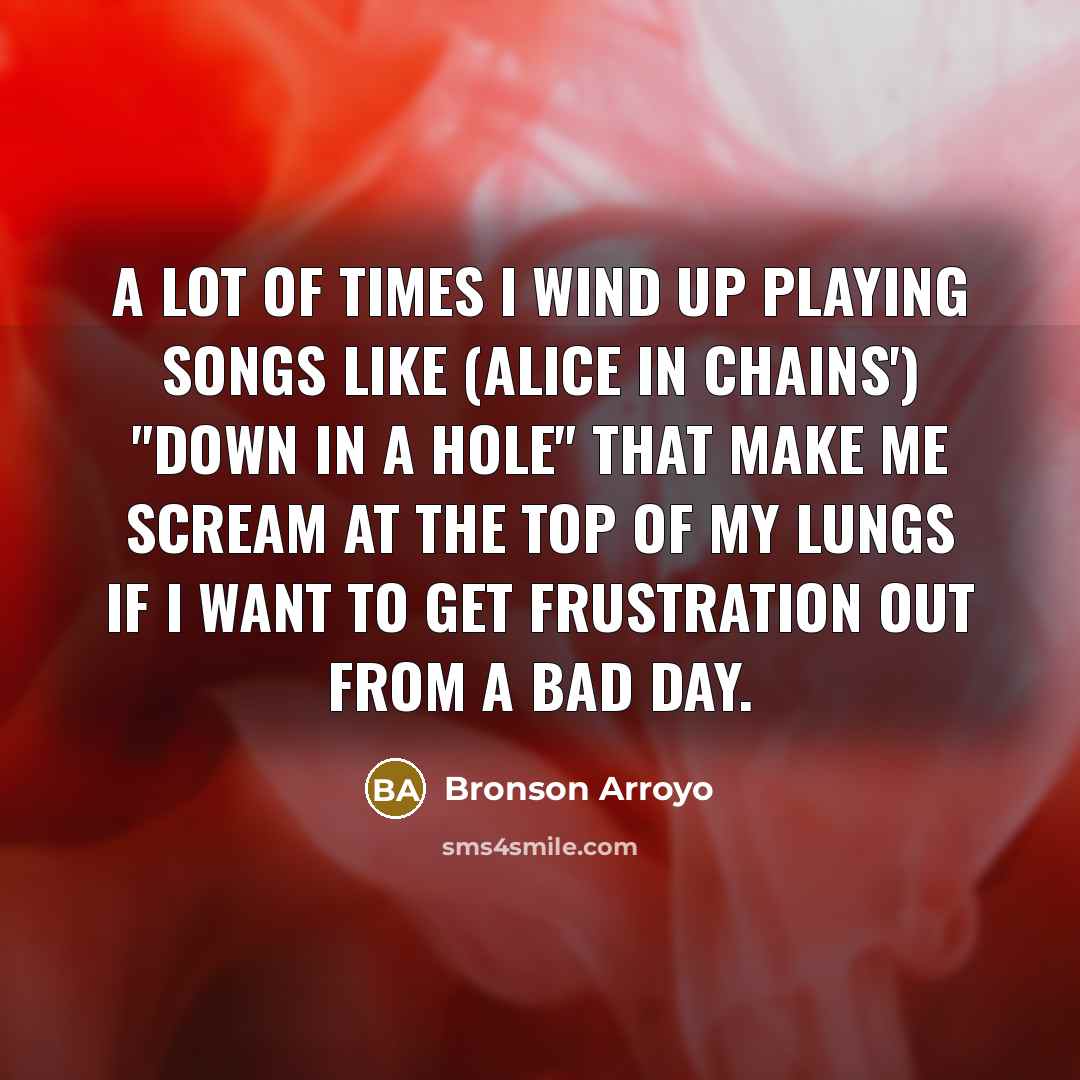 “A lot of times I wind up playing songs like…” quote by Bronson Arroyo