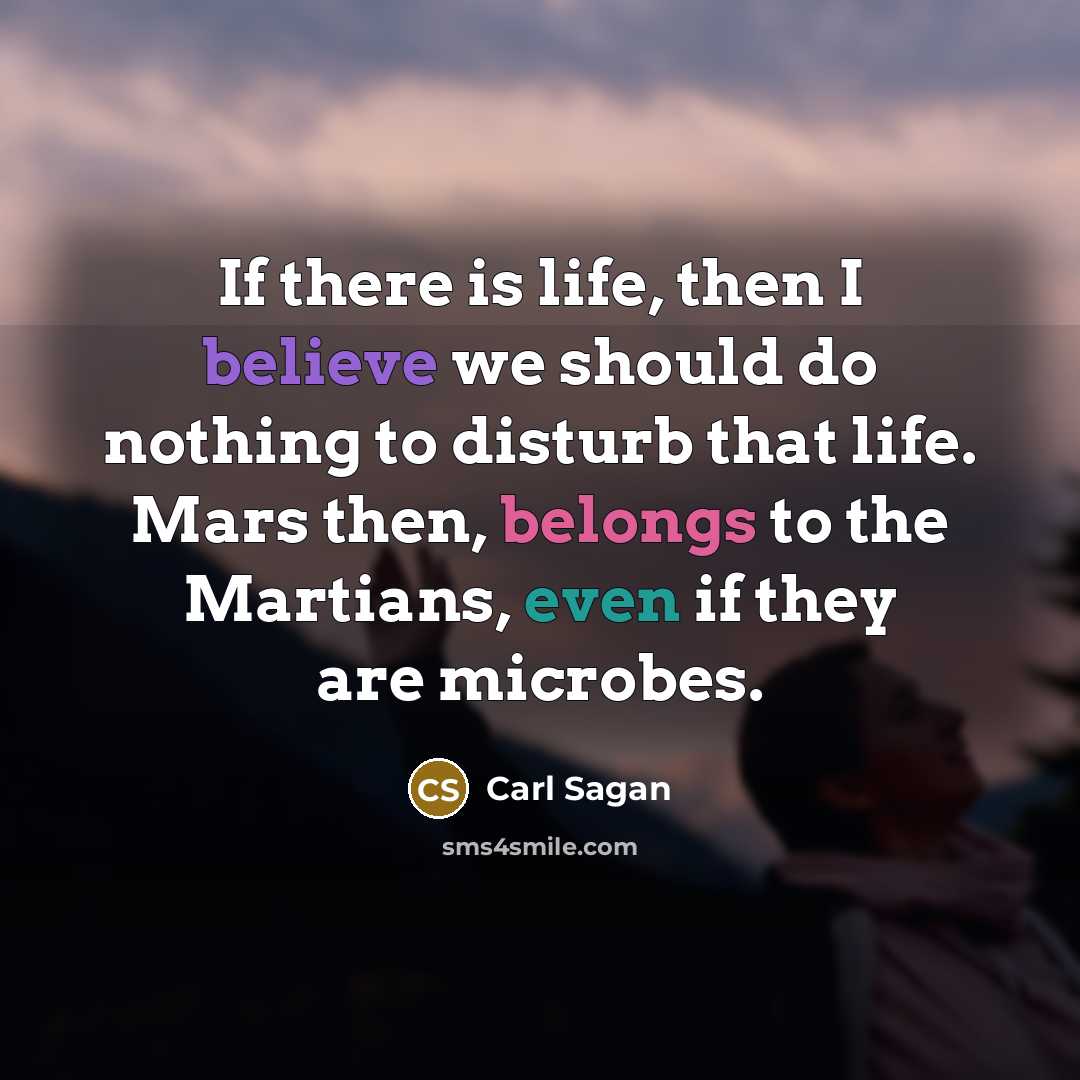 “If there is life, then I believe we should do…” quote by Carl Sagan