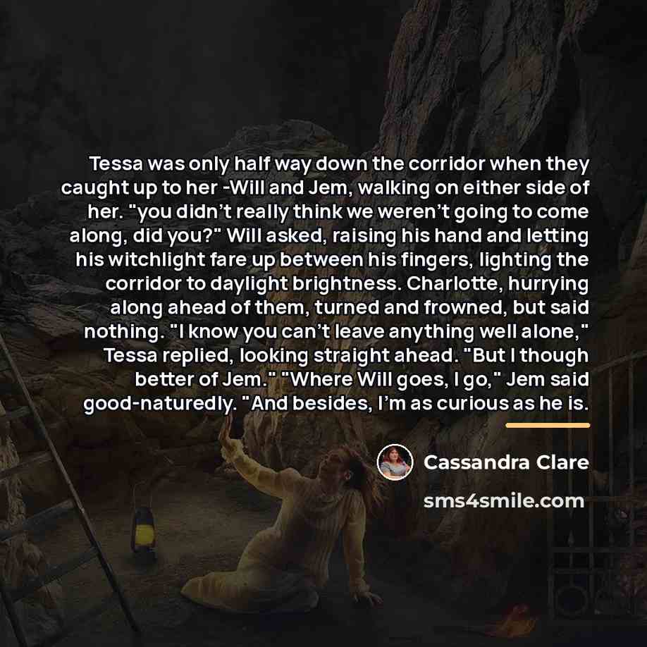 “Tessa was only half way down the corridor when they…” quote by Cassandra Clare