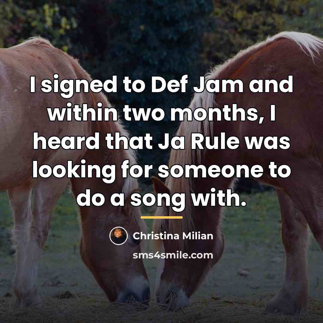 “I signed to Def Jam and within two months, I…” quote by Christina Milian