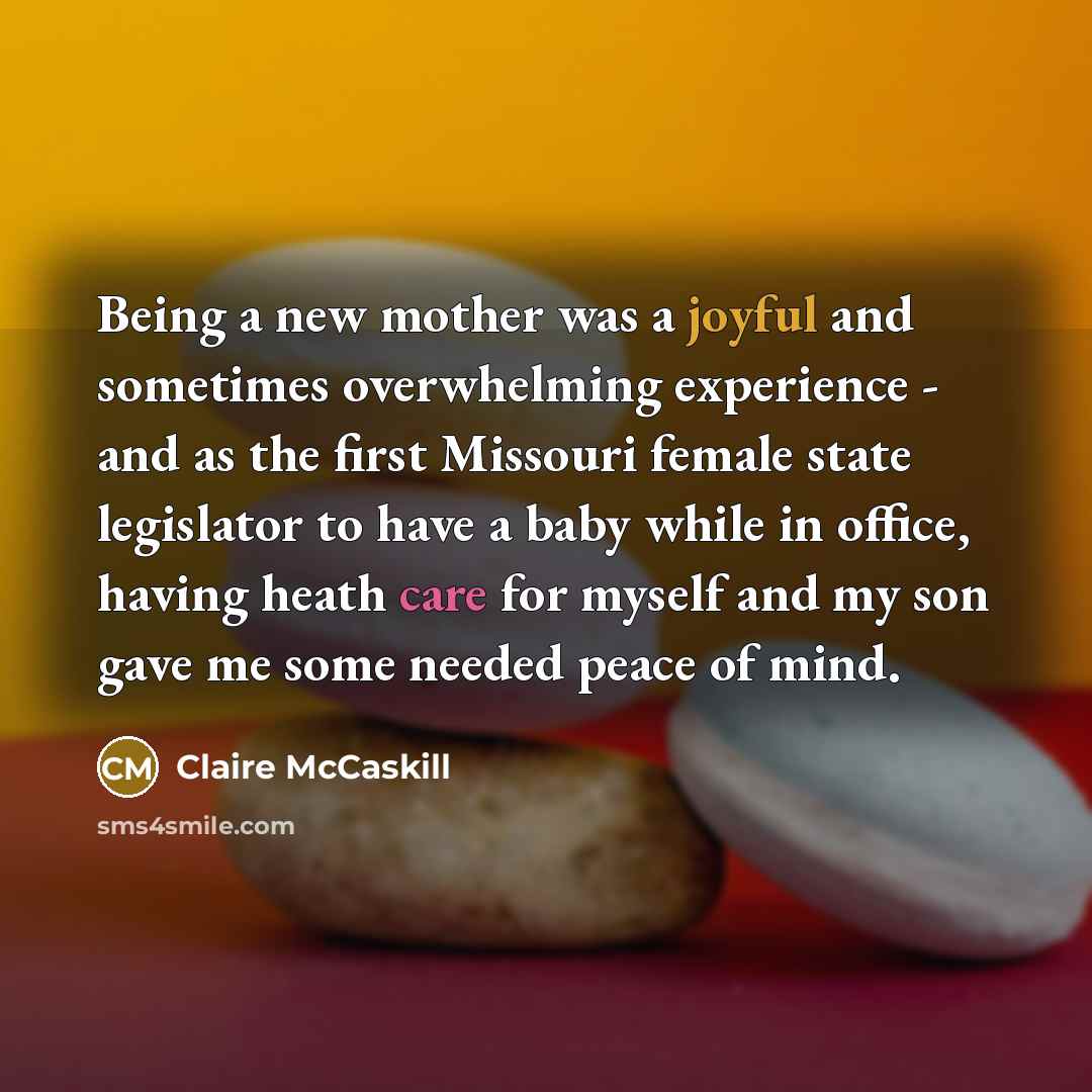 “Being a new mother was a joyful and sometimes overwhelming…” quote by Claire McCaskill