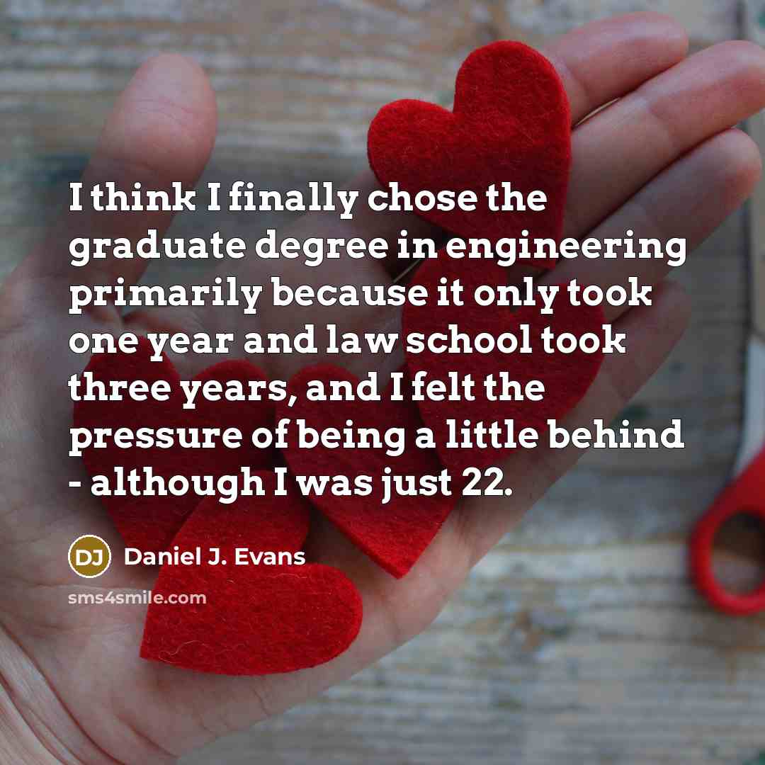 “I think I finally chose the graduate degree in engineering…” quote by Daniel J. Evans
