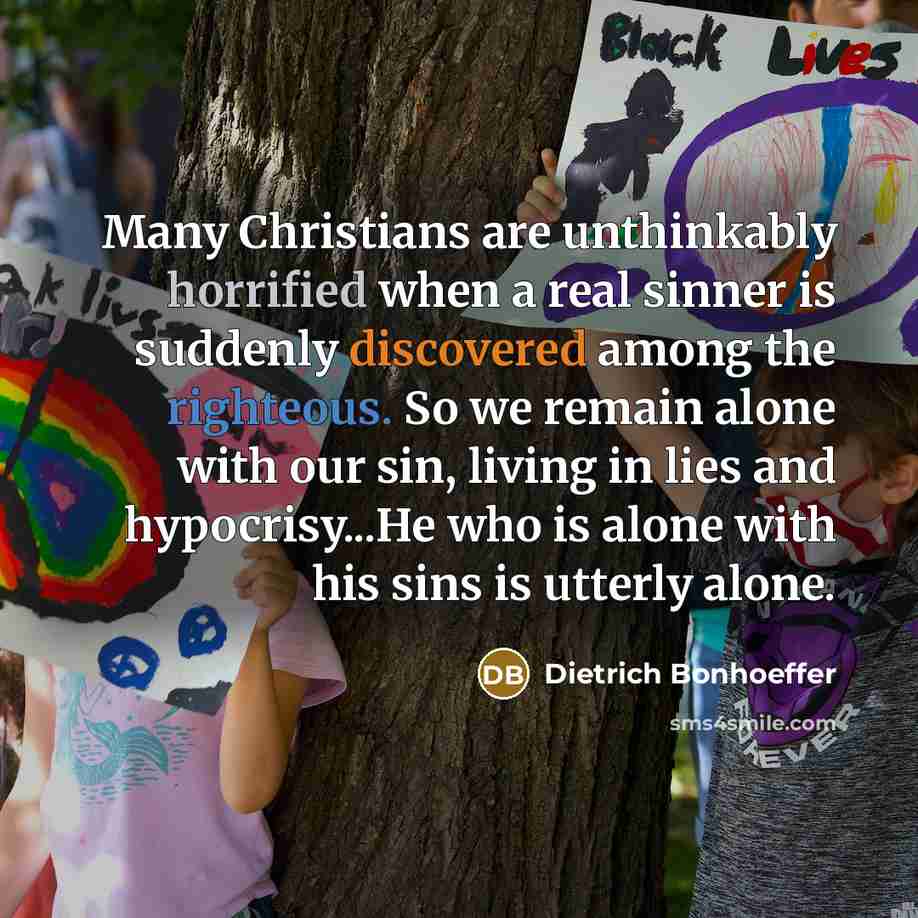 “Many Christians are unthinkably horrified when a real sinner is…” quote by Dietrich Bonhoeffer