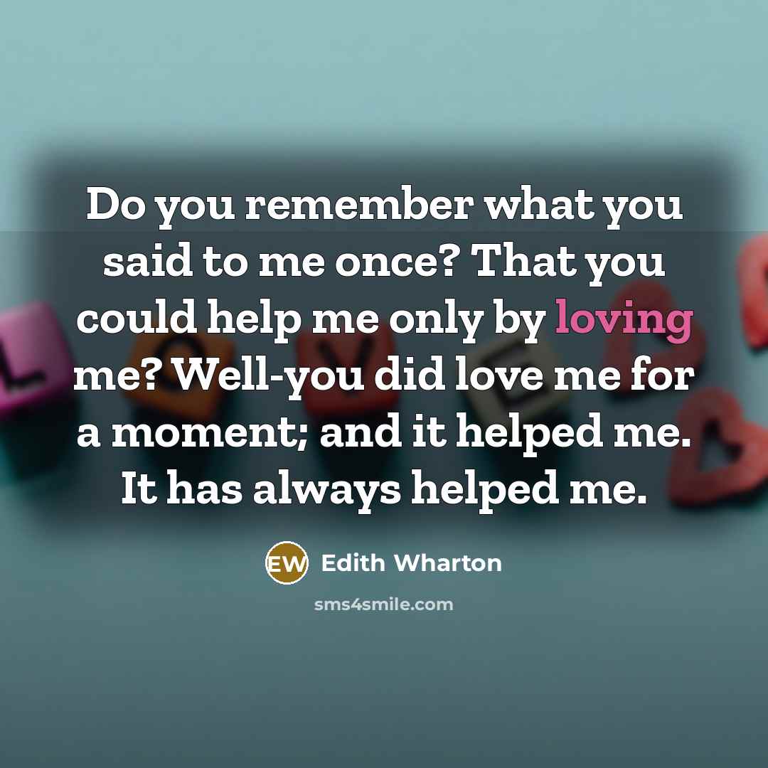 “Do you remember what you said to me once? That…” quote by Edith Wharton