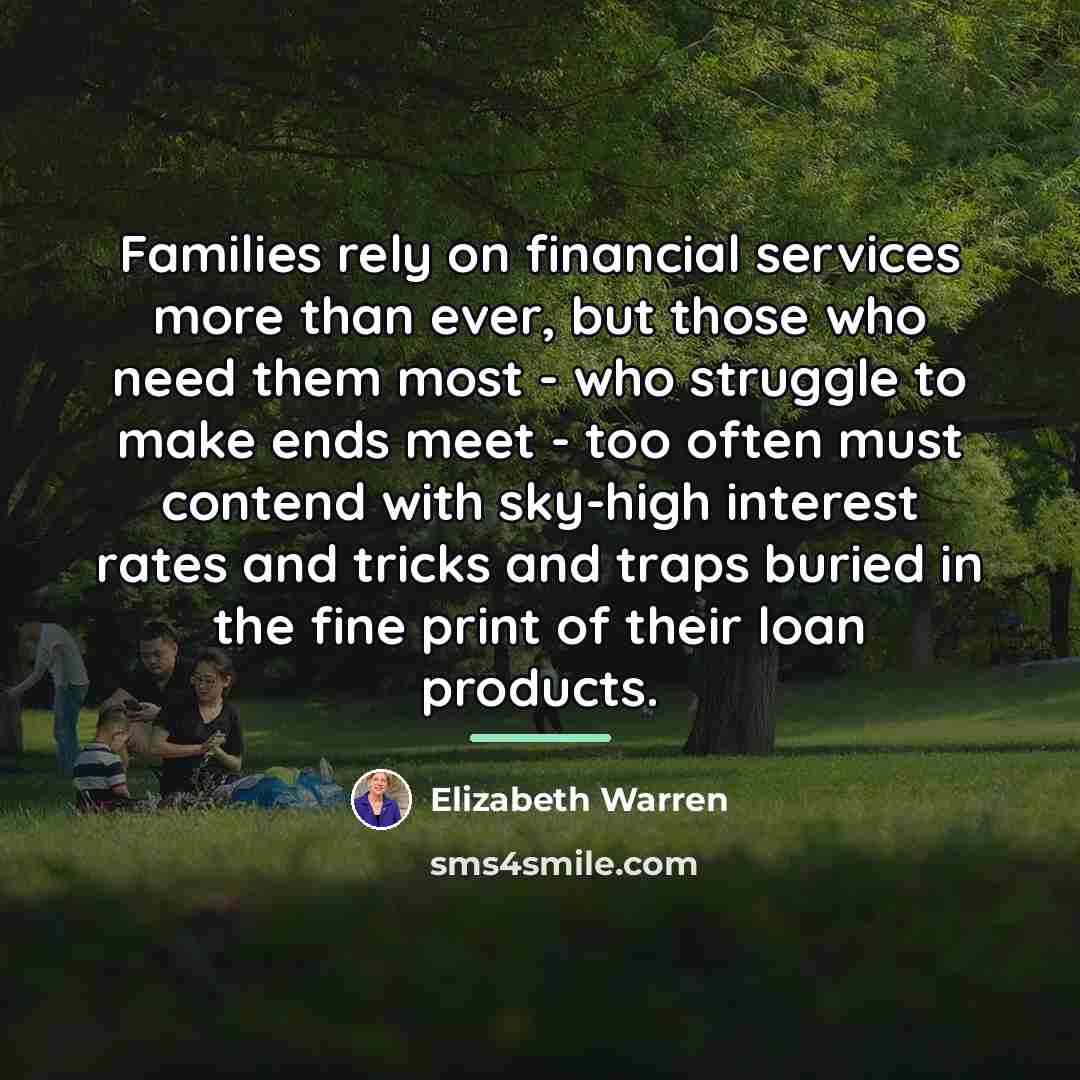 “Families rely on financial services more than ever, but those…” quote by Elizabeth Warren