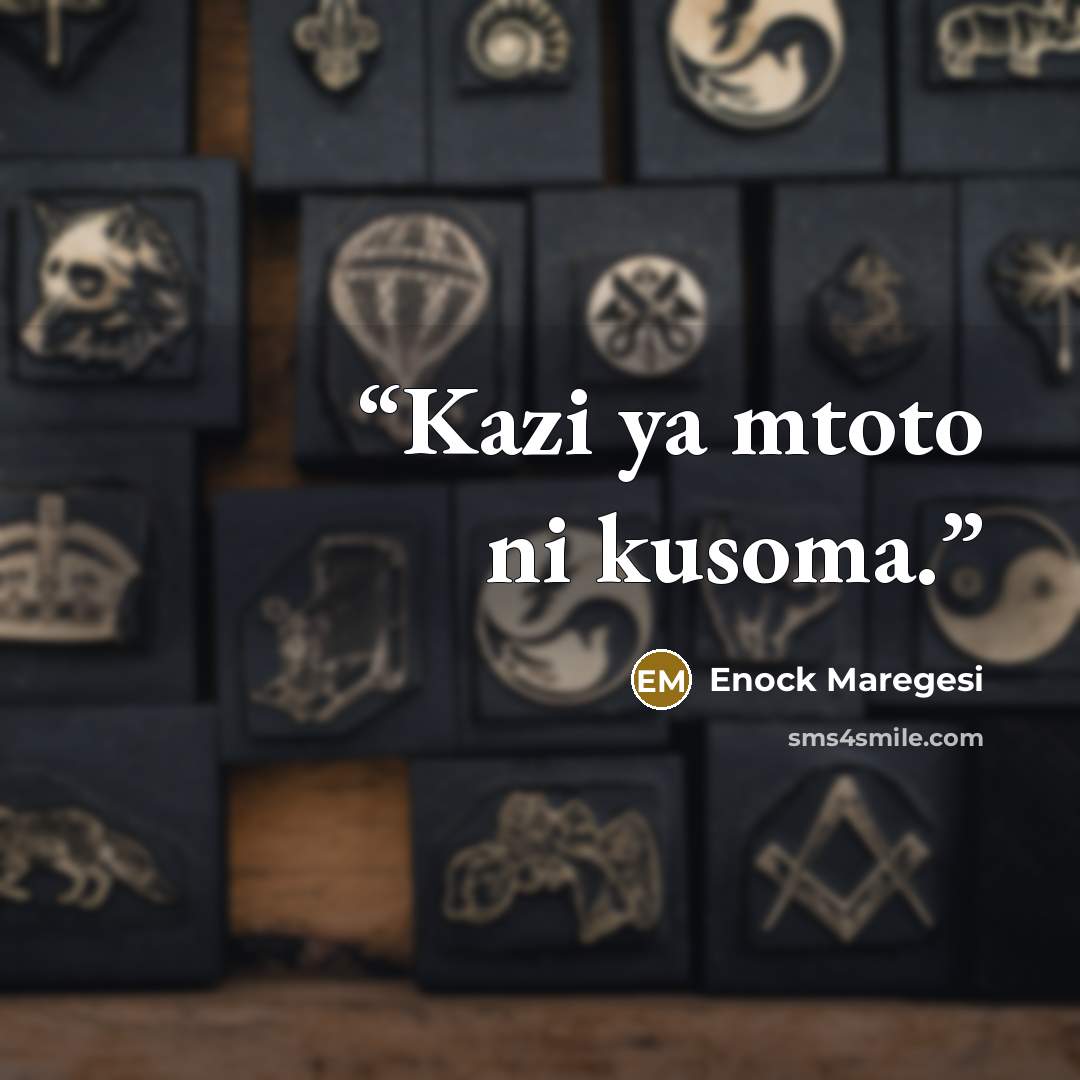 “Kazi ya mtoto ni kusoma.” quote by Enock Maregesi