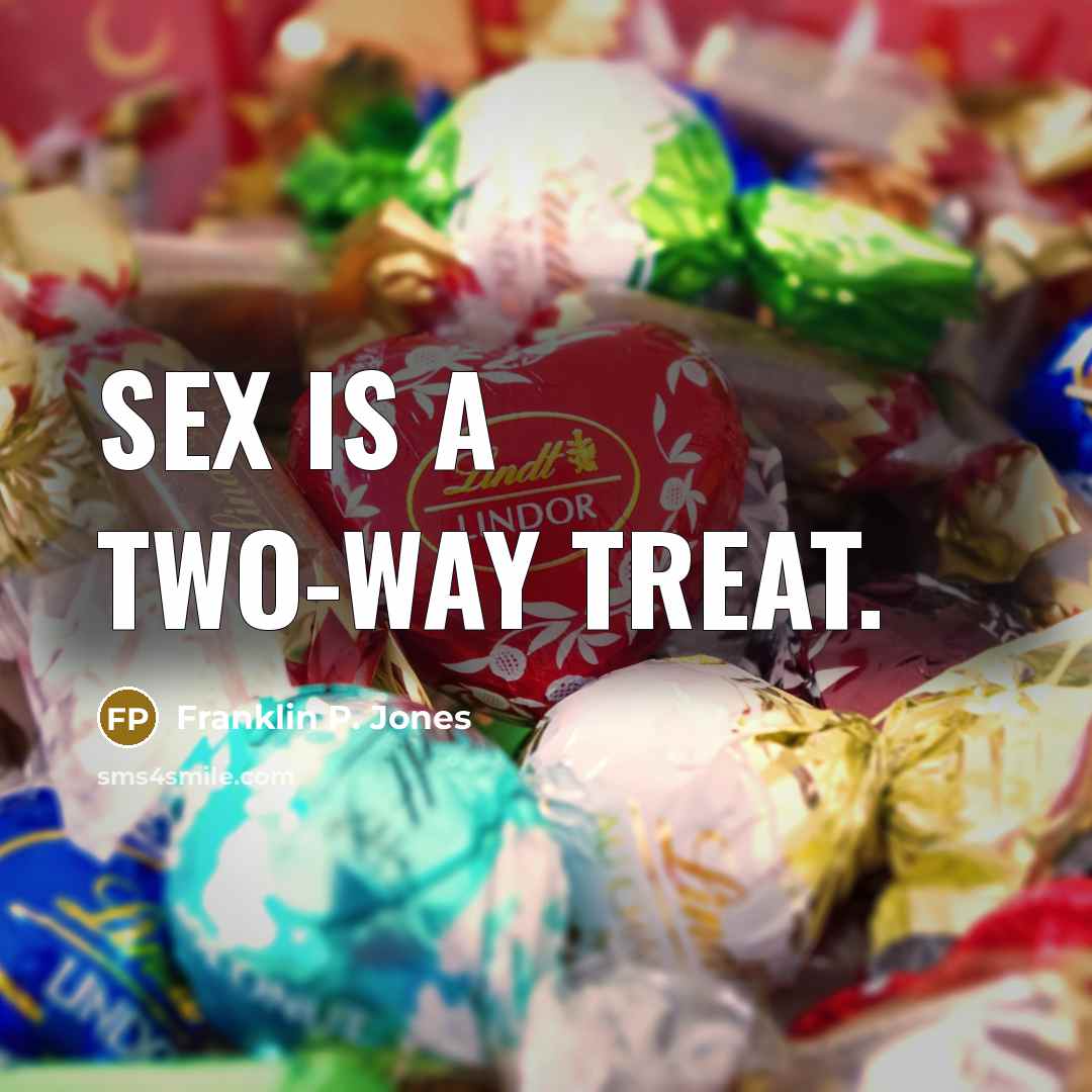 “Sex is a two-way treat.…” quote by Franklin P. Jones
