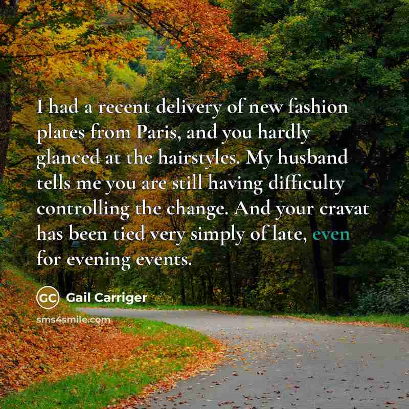 “I had a recent delivery of new fashion plates from…” quote by Gail Carriger