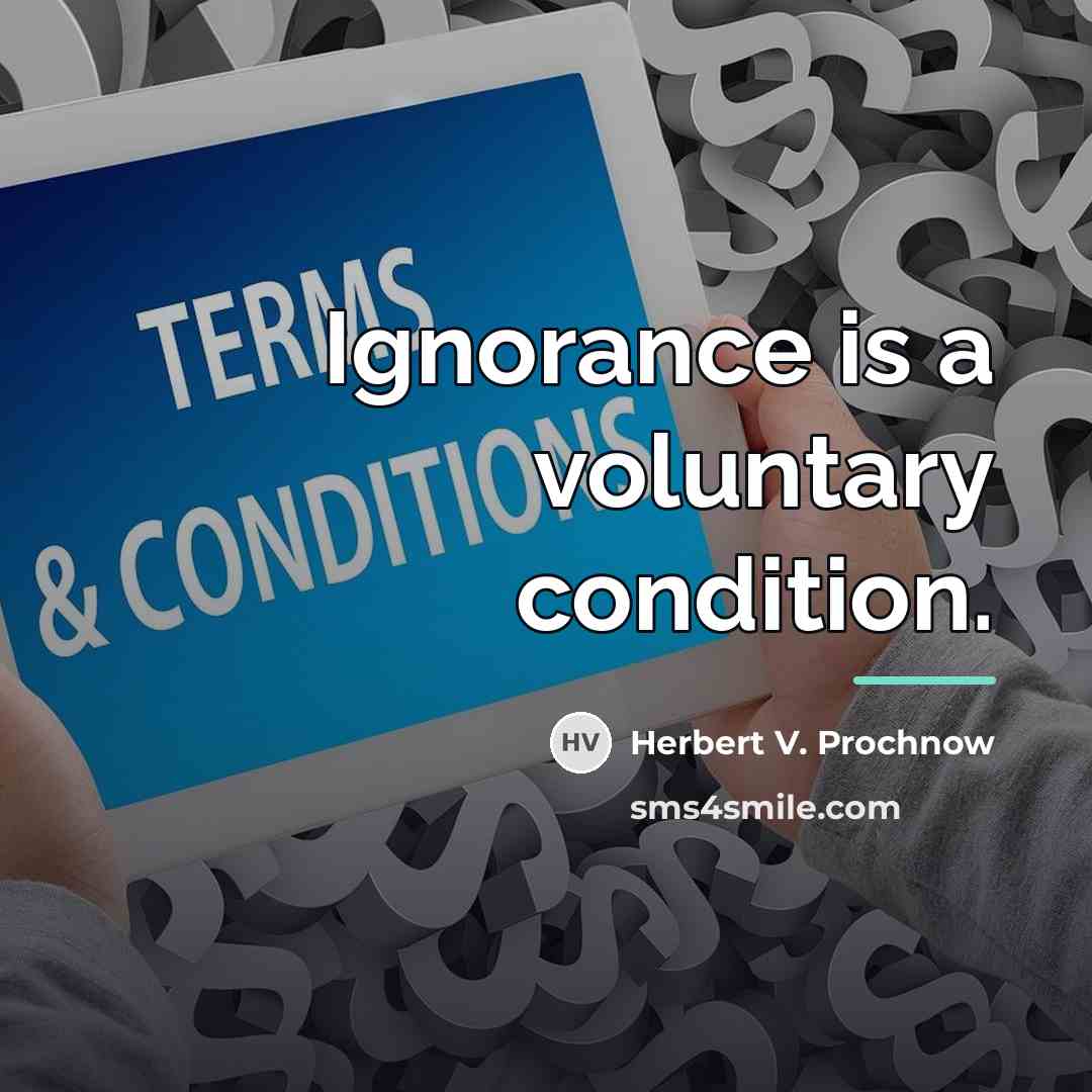 “Ignorance is a voluntary condition.…” quote by Herbert V. Prochnow
