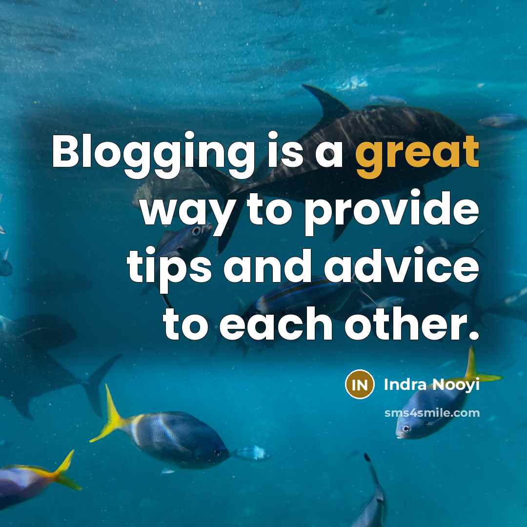 “Blogging is a great way to provide tips and advice…” quote by Indra Nooyi