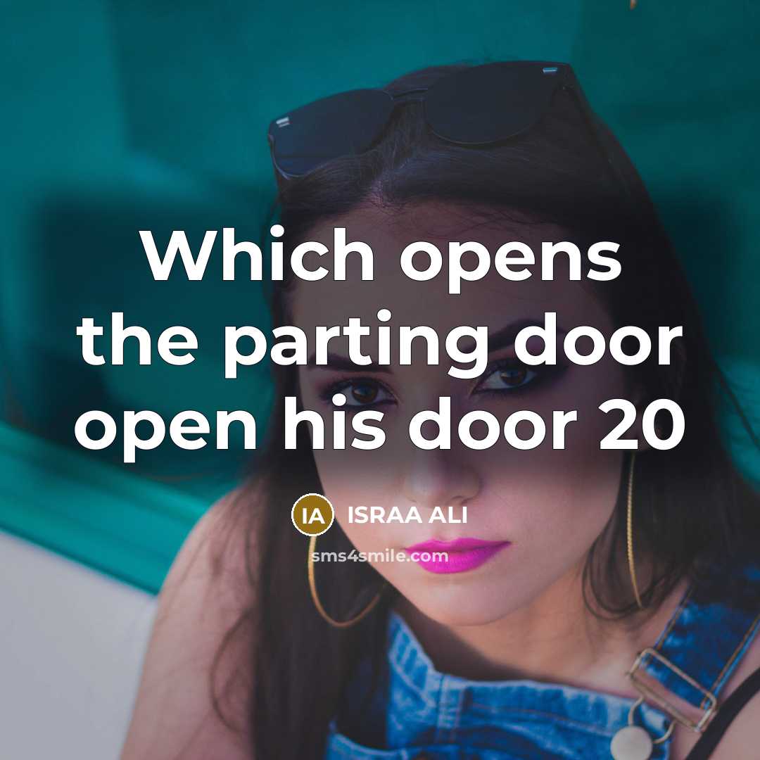 “Which opens the parting door open his door 20…” quote by ISRAA ALI