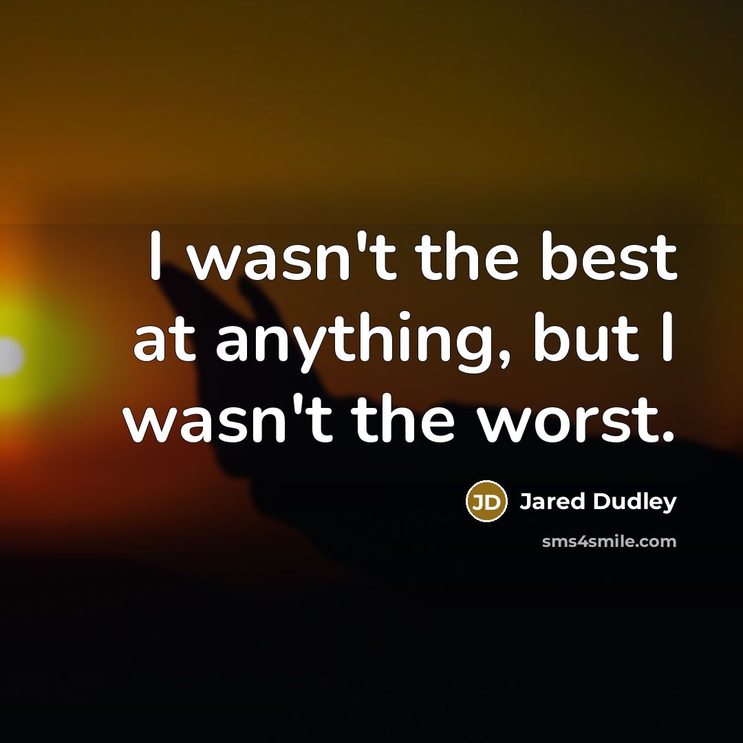 “I wasn't the best at anything, but I wasn't the…” quote by Jared Dudley
