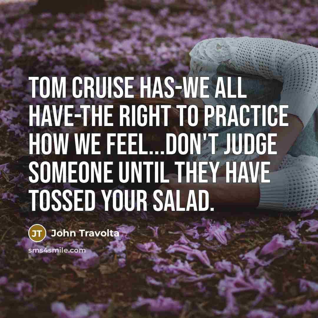 “Tom Cruise has-we all have-the right to practice how we…” quote by John Travolta