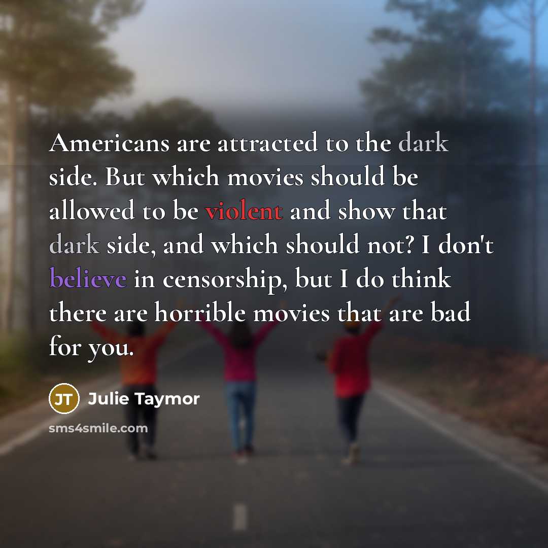 “Americans are attracted to the dark side. But which movies…” quote by Julie Taymor