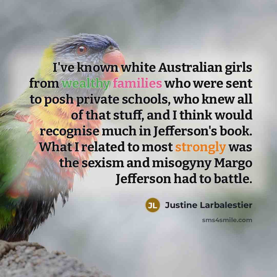 “I've known white Australian girls from wealthy families who were…” quote by Justine Larbalestier
