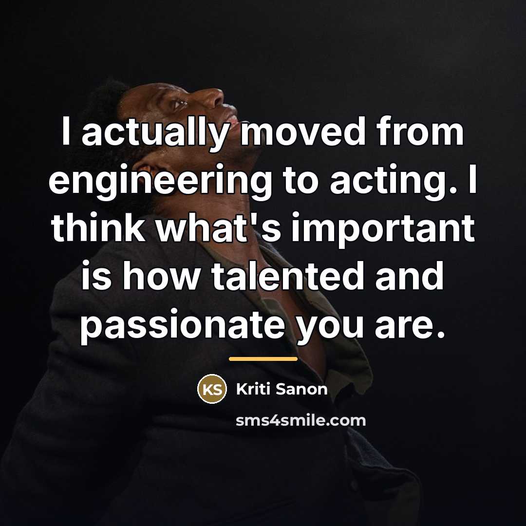 “I actually moved from engineering to acting. I think what's…” quote by Kriti Sanon