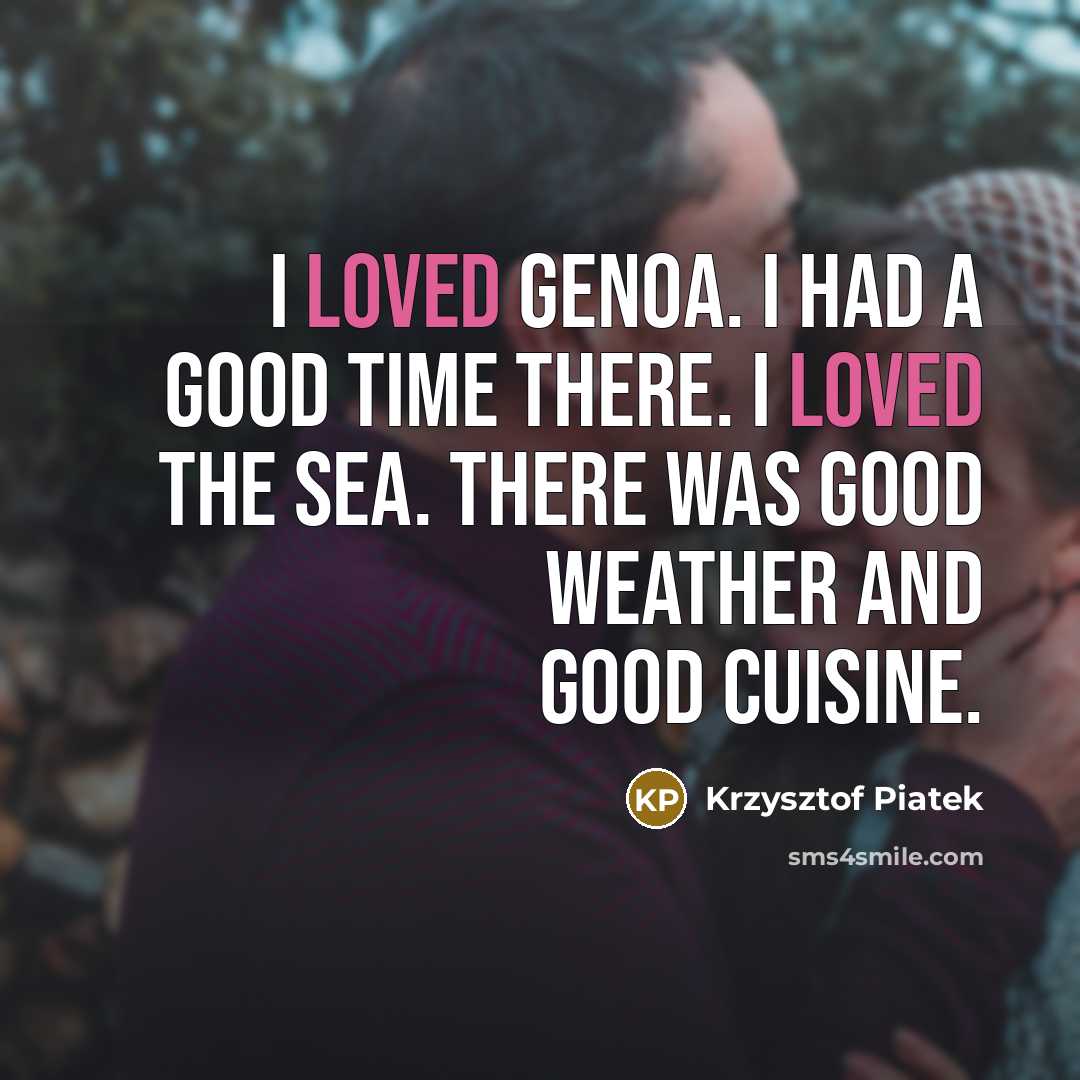 “I loved Genoa. I had a good time there. I…” quote by Krzysztof Piatek