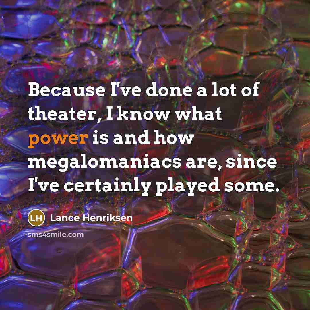 “Because I've done a lot of theater, I know what…” quote by Lance Henriksen