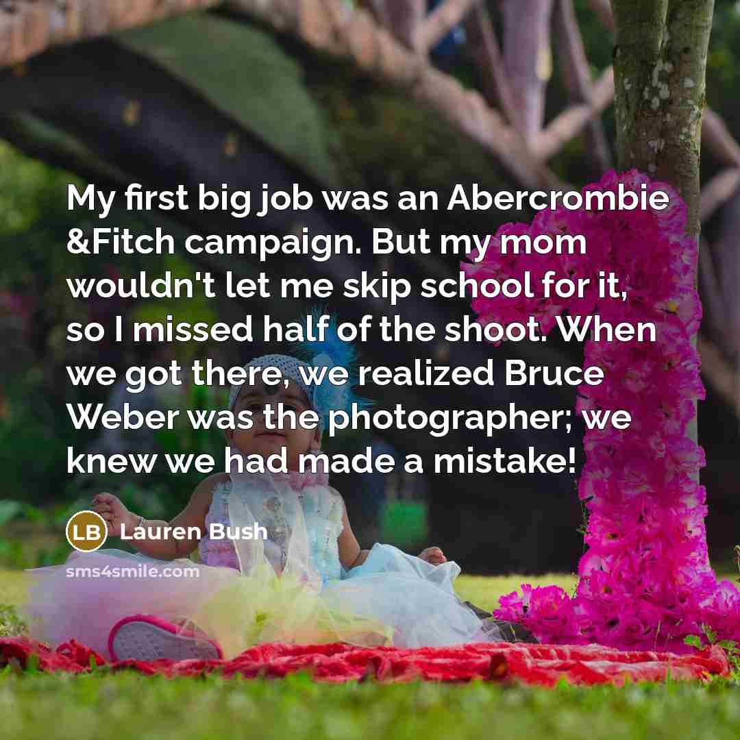 “My first big job was an Abercrombie &Fitch campaign. But…” quote by Lauren Bush