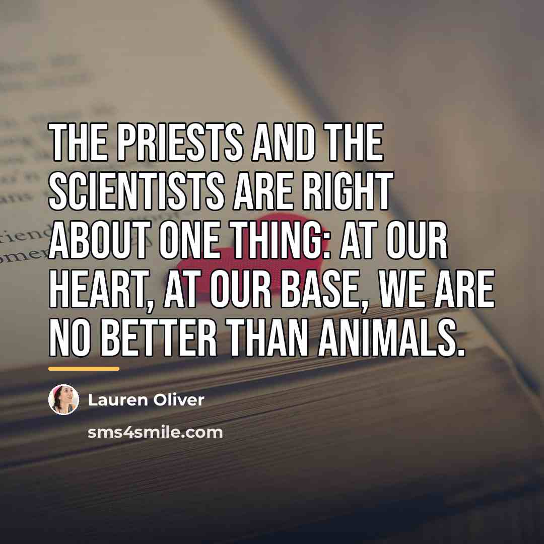 “The priests and the scientists are right about one thing:…” quote by Lauren Oliver