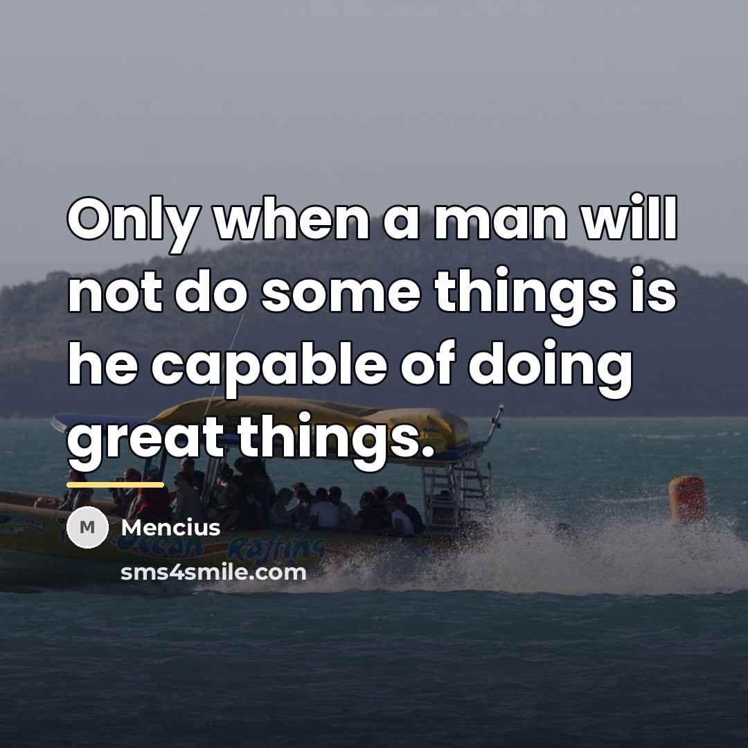 “Only when a man will not do some things is…” quote by Mencius
