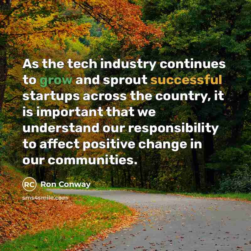 “As the tech industry continues to grow and sprout successful…” quote by Ron Conway
