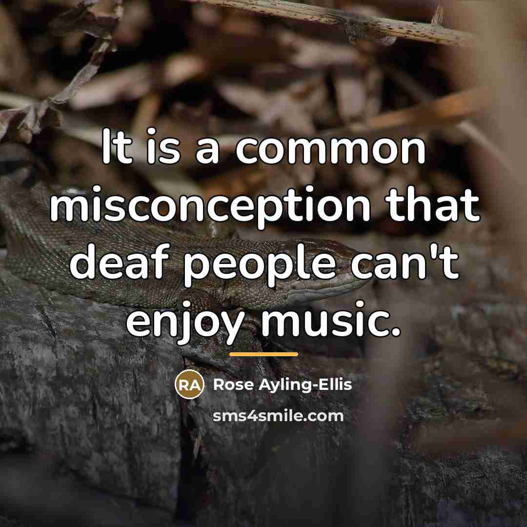 “It is a common misconception that deaf people can't enjoy…” quote by Rose Ayling-Ellis