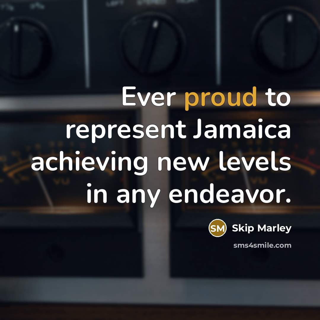 “Ever proud to represent Jamaica achieving new levels in any…” quote by Skip Marley