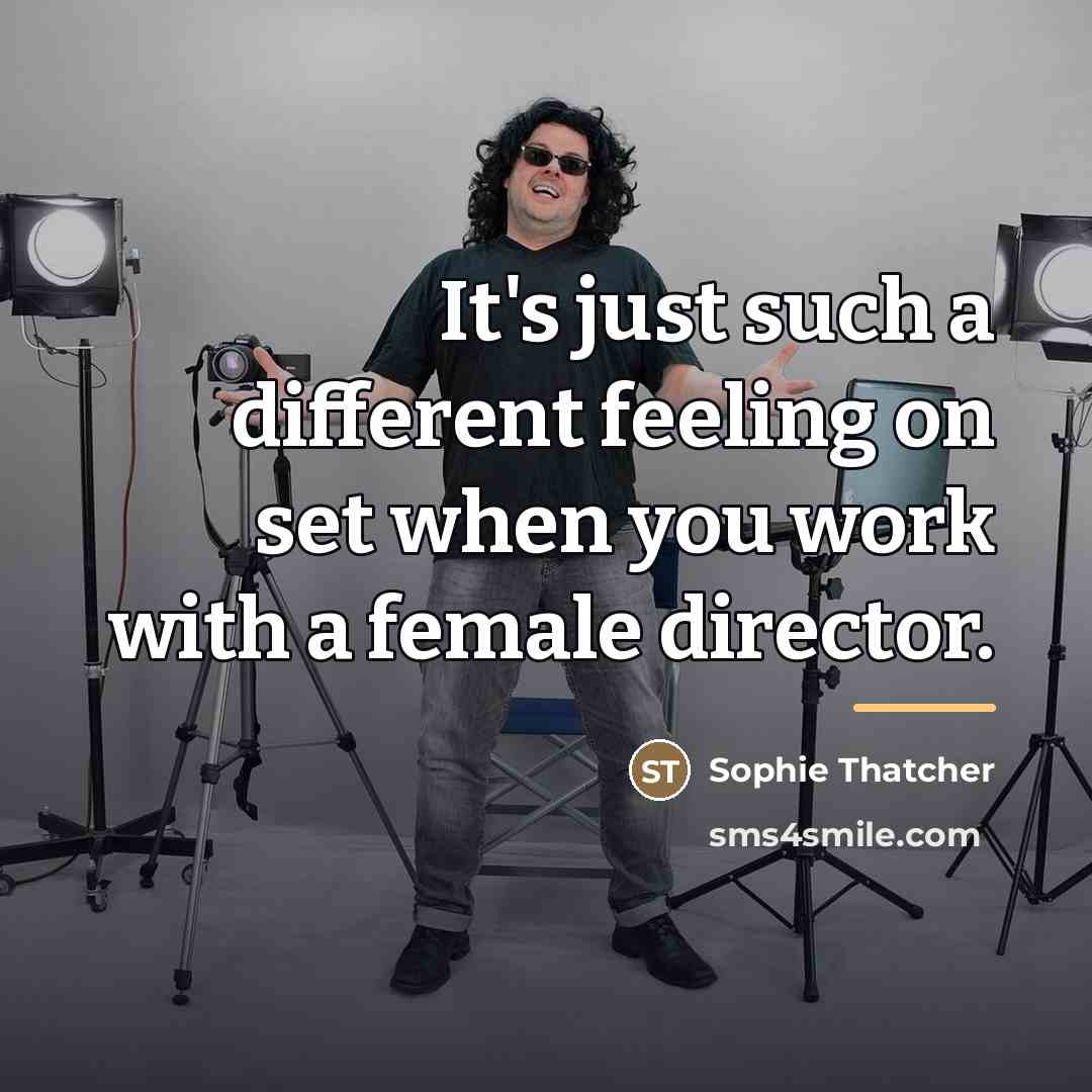 “It's just such a different feeling on set when you…” quote by Sophie Thatcher
