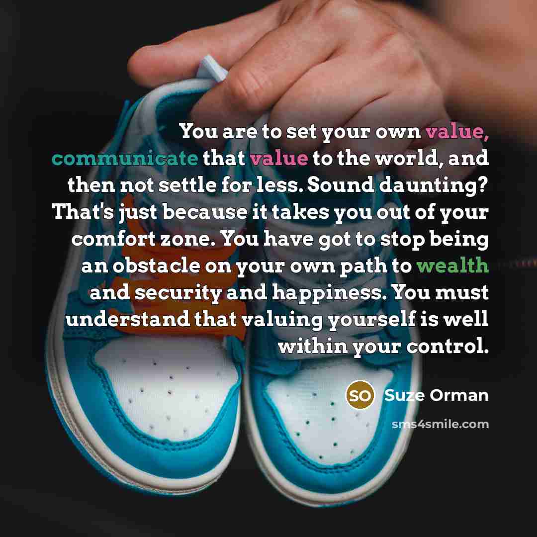“You are to set your own value, communicate that value…” quote by Suze Orman