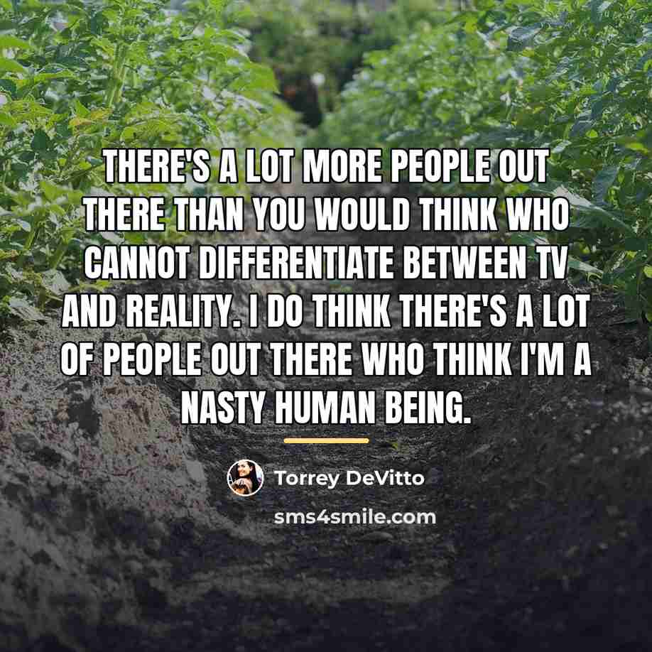 “There's a lot more people out there than you would…” quote by Torrey DeVitto