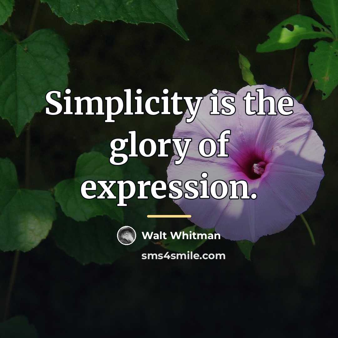 “Simplicity is the glory of expression.…” quote by Walt Whitman