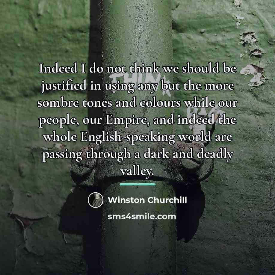 “Indeed I do not think we should be justified in…” quote by Winston Churchill