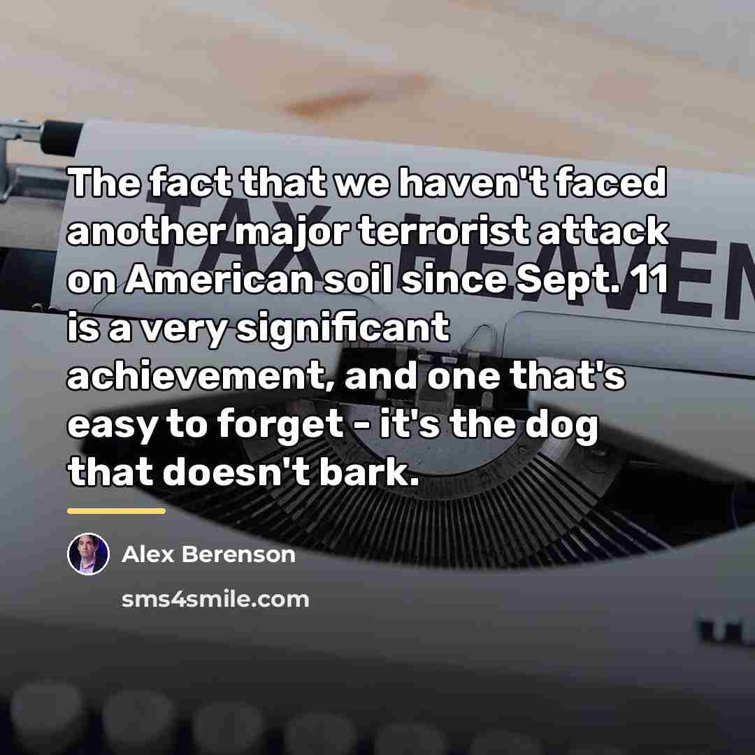“The fact that we haven't faced another major terrorist attack…” quote by Alex Berenson