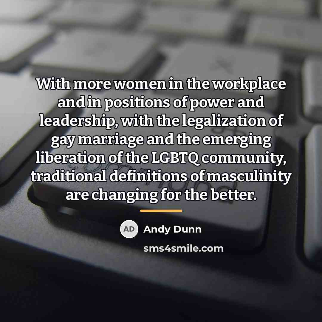 “With more women in the workplace and in positions of…” quote by Andy Dunn