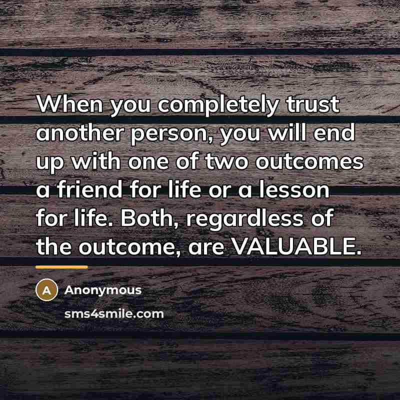 “When you completely trust another person, you will end up…” quote by Anonymous