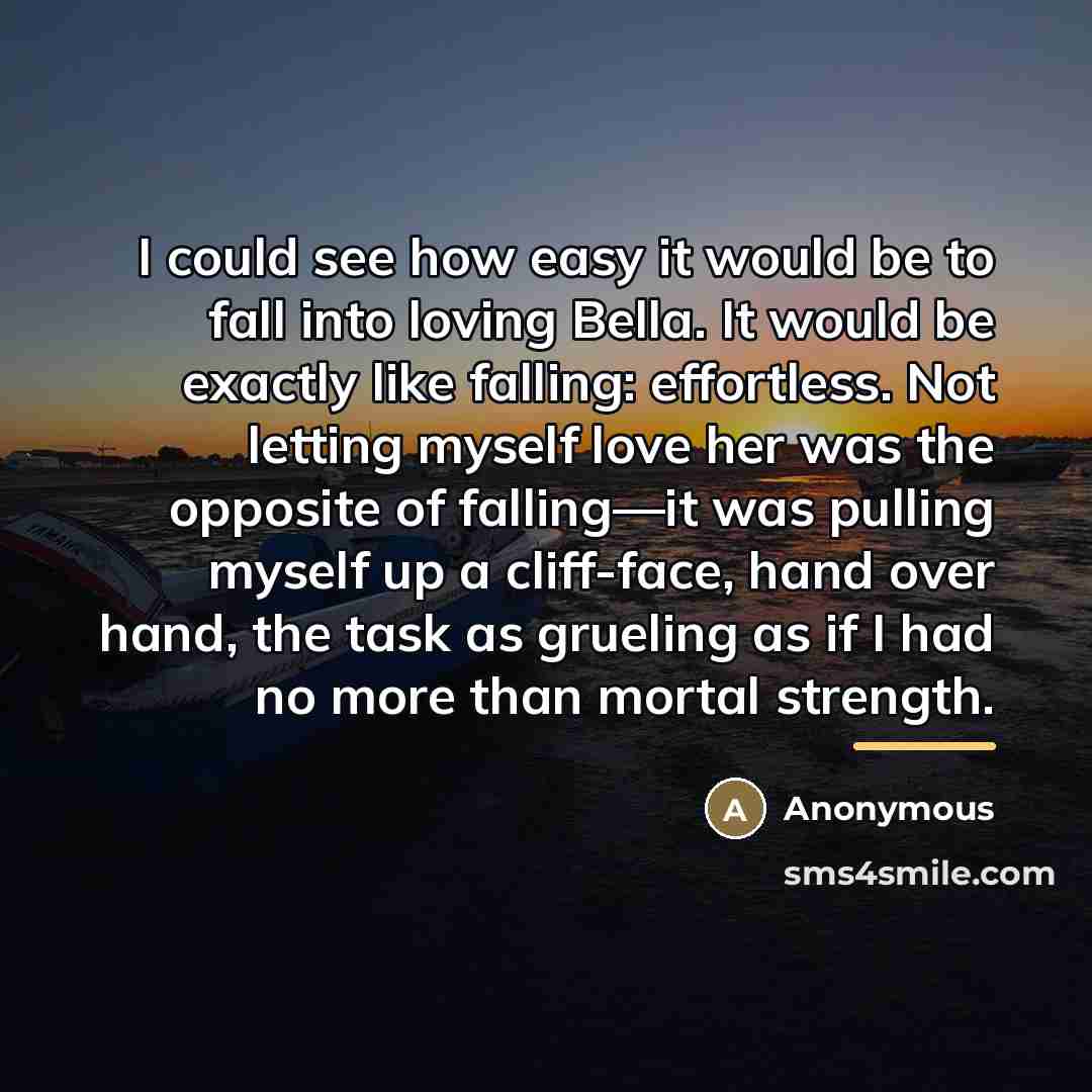“I could see how easy it would be to fall…” quote by Anonymous