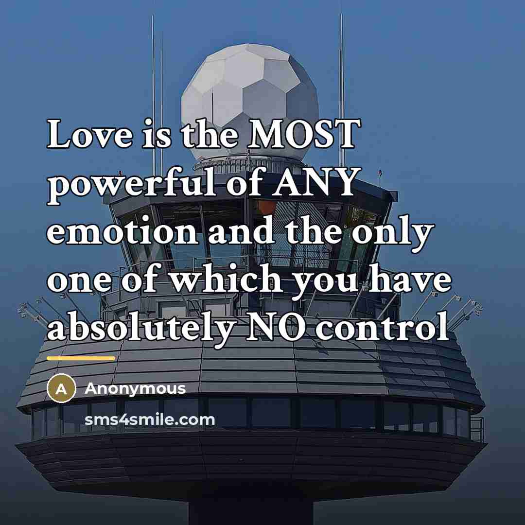 “Love is the MOST powerful of ANY emotion and the…” quote by Anonymous