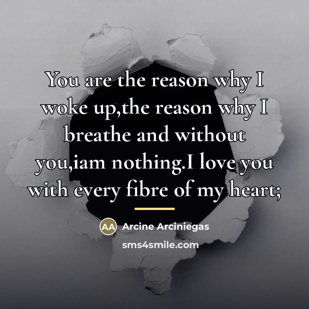 “You are the reason why I woke up,the reason why…” quote by Arcine Arciniegas
