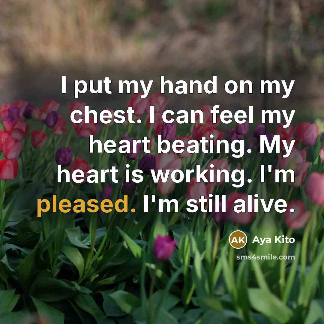 “I put my hand on my chest. I can feel…” quote by Aya Kito