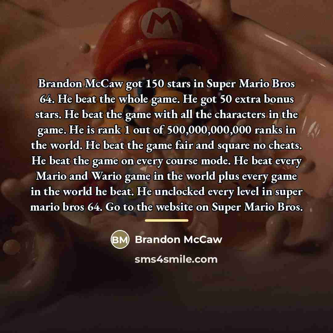 “Brandon McCaw got 150 stars in Super Mario Bros 64.…” quote by Brandon Mccaw