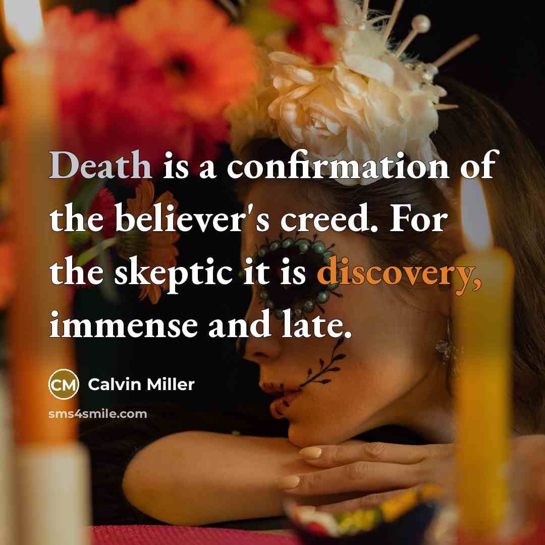 “Death is a confirmation of the believer's creed. For the…” quote by Calvin Miller