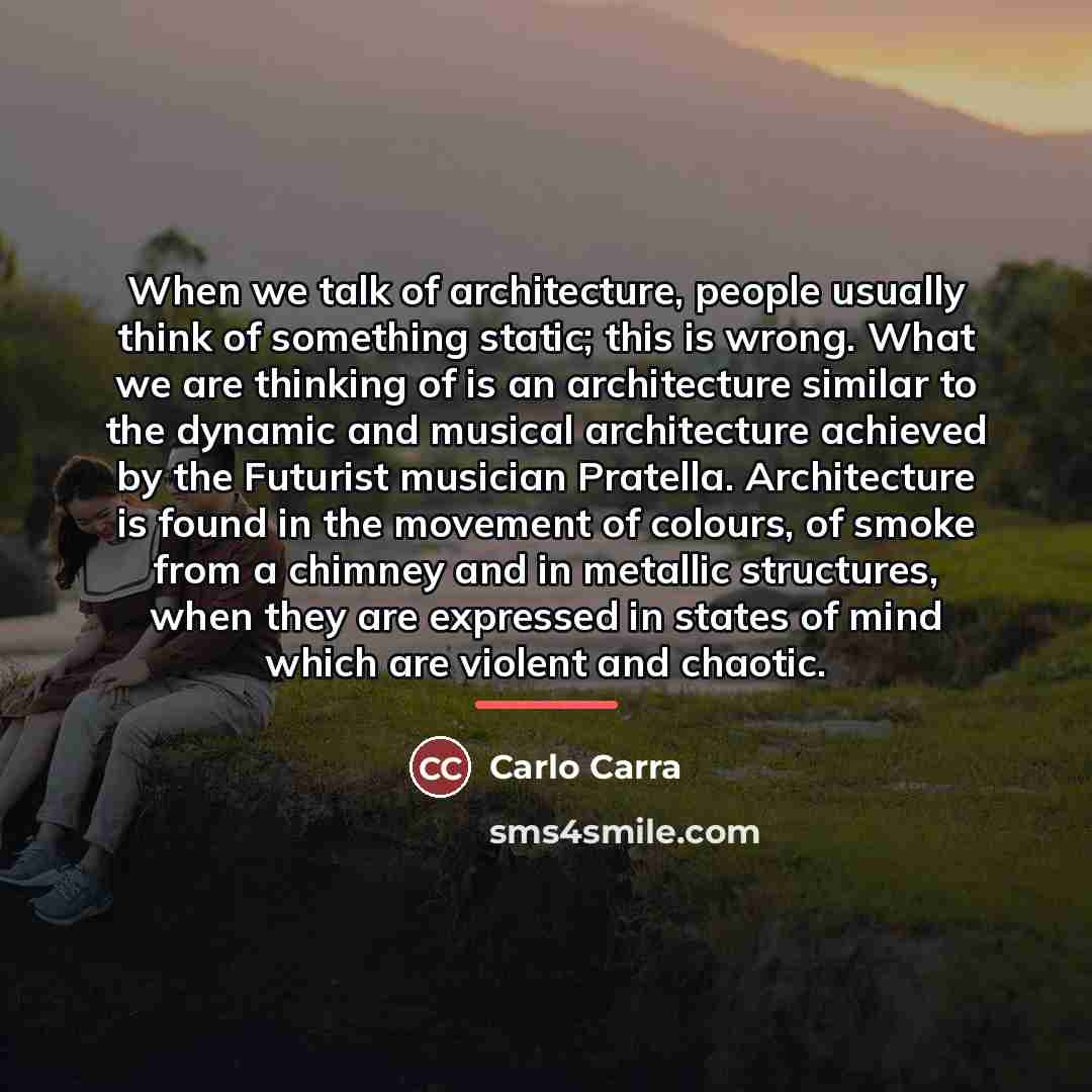 “When we talk of architecture, people usually think of something…” quote by Carlo Carra
