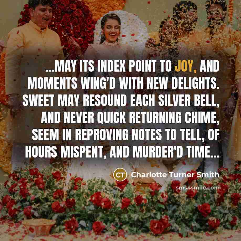 “...May its index point to joy, And moments wing'd with…” quote by Charlotte Turner Smith