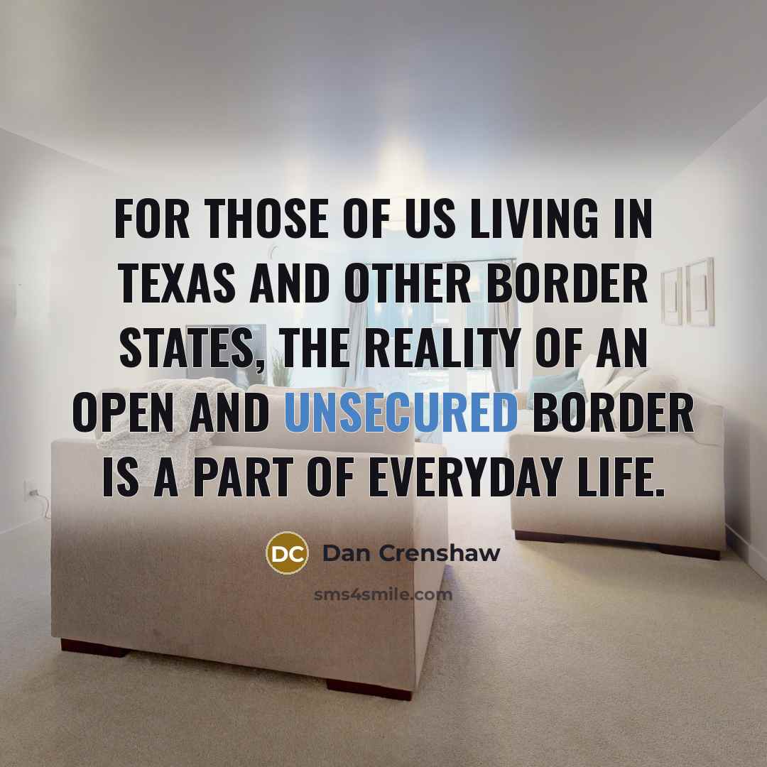 “For those of us living in Texas and other border…” quote by Dan Crenshaw