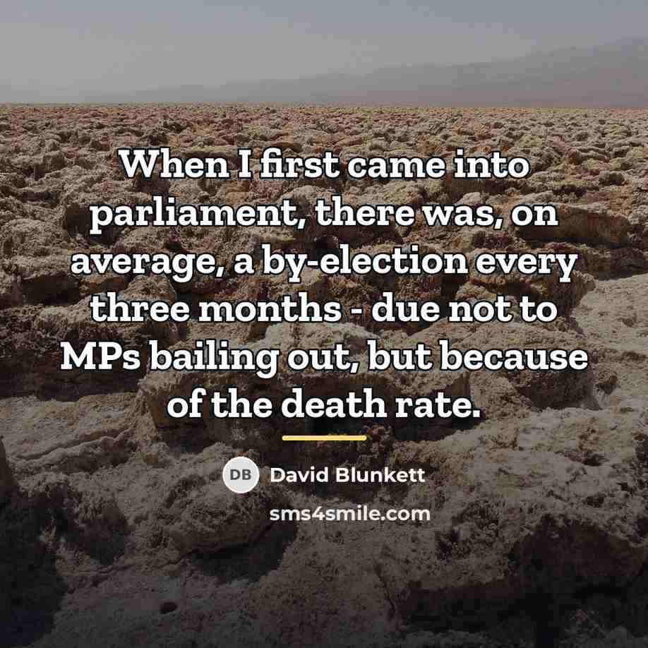 “When I first came into parliament, there was, on average,…” quote by David Blunkett
