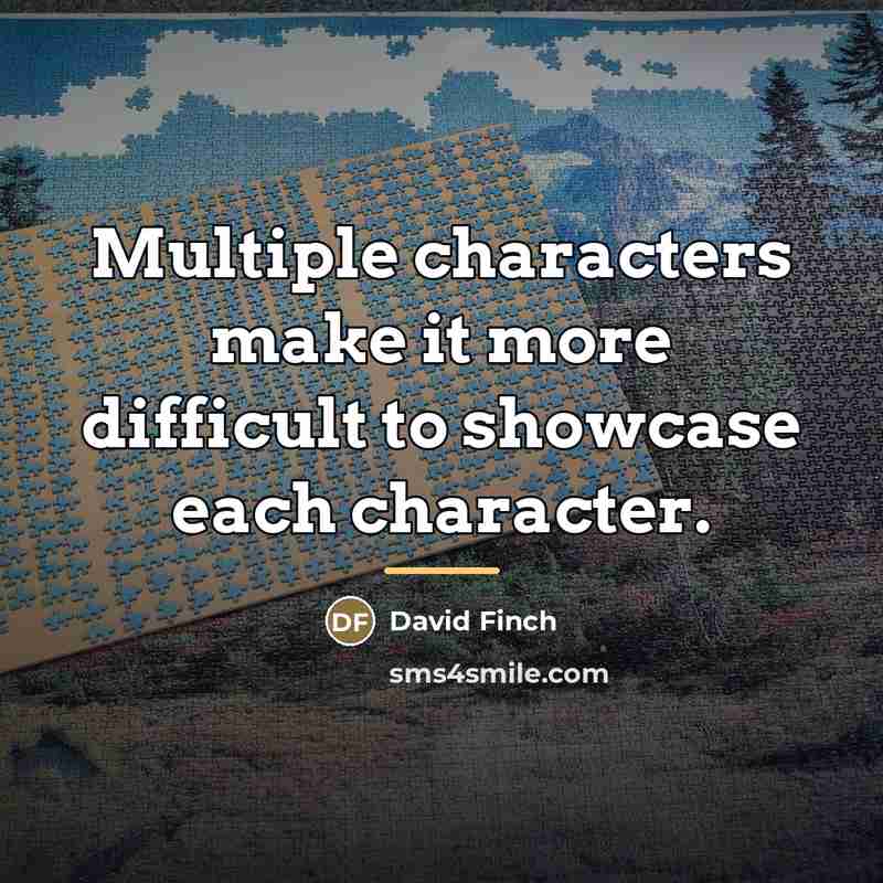 “Multiple characters make it more difficult to showcase each character.…” quote by David Finch