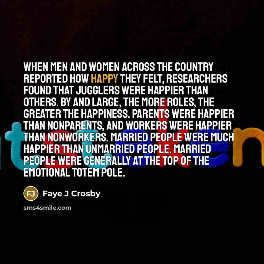“When men and women across the country reported how happy…” quote by Faye J Crosby