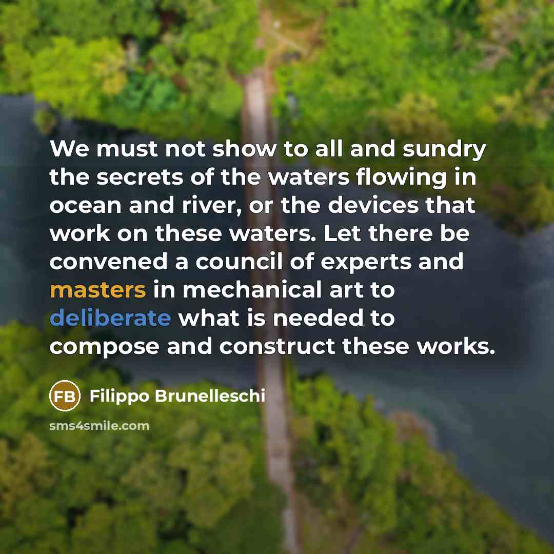 “We must not show to all and sundry the secrets…” quote by Filippo Brunelleschi